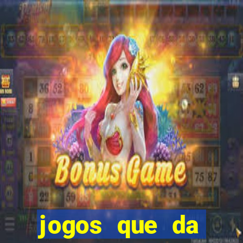 jogos que da dinheiro de verdade sem depositar